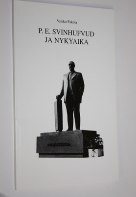 Seikko Eskola : P E Svinhufvud ja nykyaika