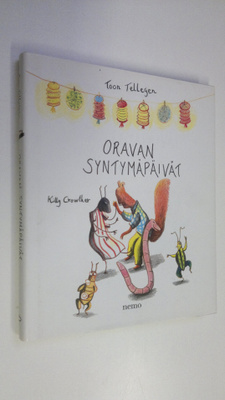 Toon Tellegen : Oravan syntymäpäivät ja muita eläinten ju...