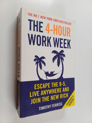Timothy Ferriss : The 4-hour workweek : escape 9-5, live ...