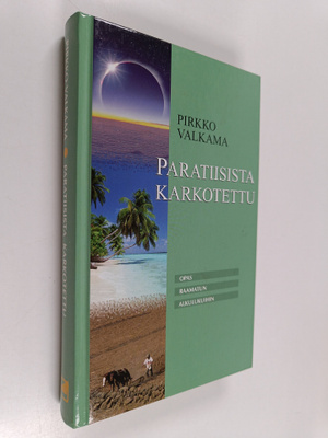 Pirkko Valkama : Paratiisista karkotettu : opas Raamatun ...
