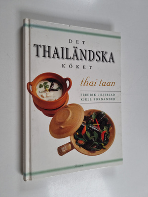 Fredrik Liljeblad : Det thailändska köket : thai taan