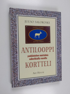 Juuso Salokoski : Antilooppikortteli (signeerattu)