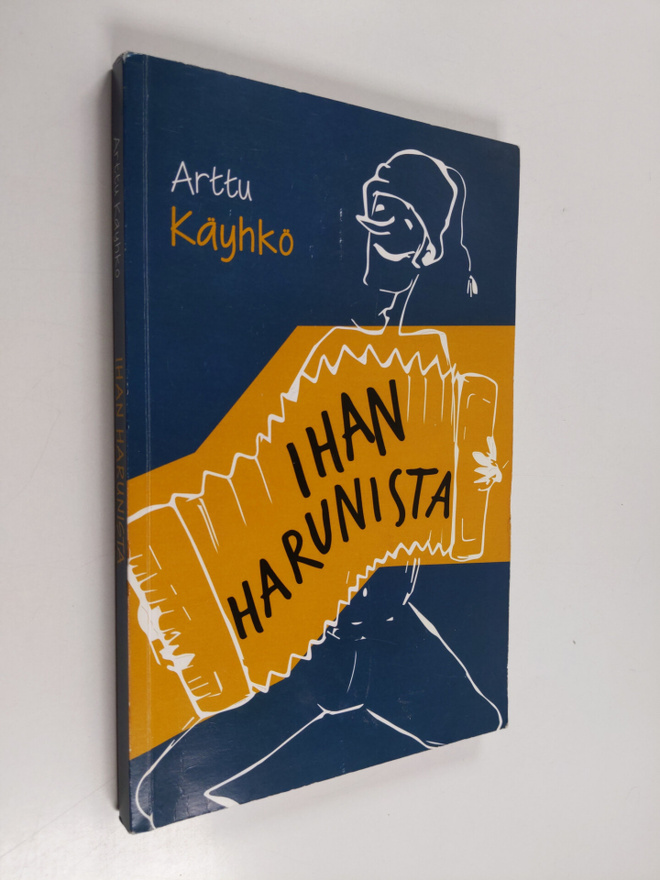 Arttu Käyhkö : Ihan harunista! (signeerattu, tekijän omiste)