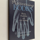 G. Thomas Couser : Recovering bodies : illness, disabilit... - pikkukuva 1