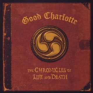 Good Charlotte: The Chronicles of Life and Death -cd