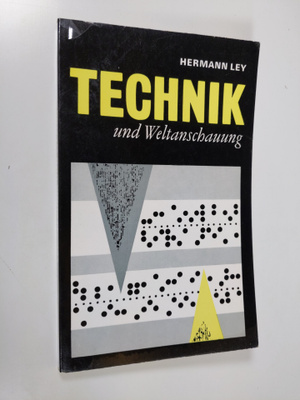 Hermann Ley : Technik und Weltanschauung