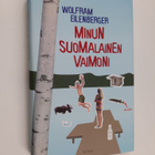 Wolfram Eilenberger : Minun suomalainen vaimoni - pikkukuva 1