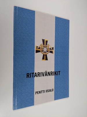 Pentti Iisalo : Ritarivänrikit (signeerattu)