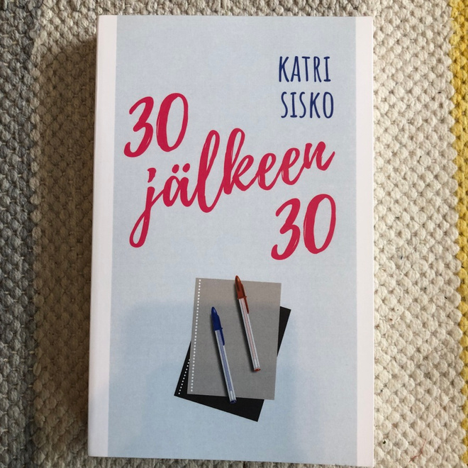 Katri Sisko: 30 jälkeen 30. 2019. 1.p. Omiste.