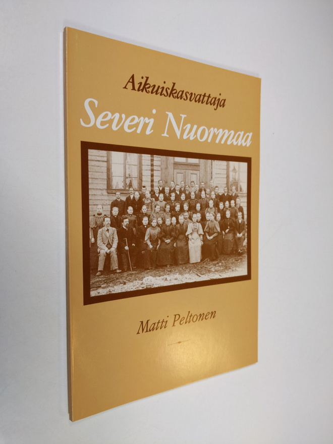 Matti Peltonen : Aikuiskasvattaja Severi Nuormaa