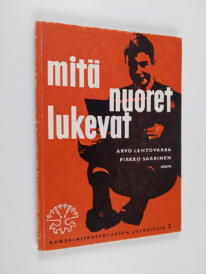 Arvo Lehtovaara ym. : Mitä nuoret lukevat