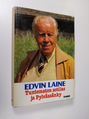 Edvin Laine : Tuntematon sotilas ja Pylvässänky : elämäni...