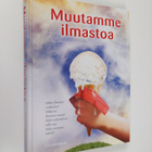 Heikki (toim.) Nevanlinna : Muutamme ilmastoa : Ilmatiete... - pikkukuva 1