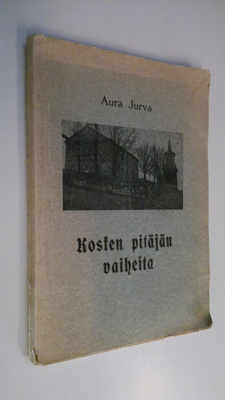 Aura Jurva : Kosken pitäjän vaiheita
