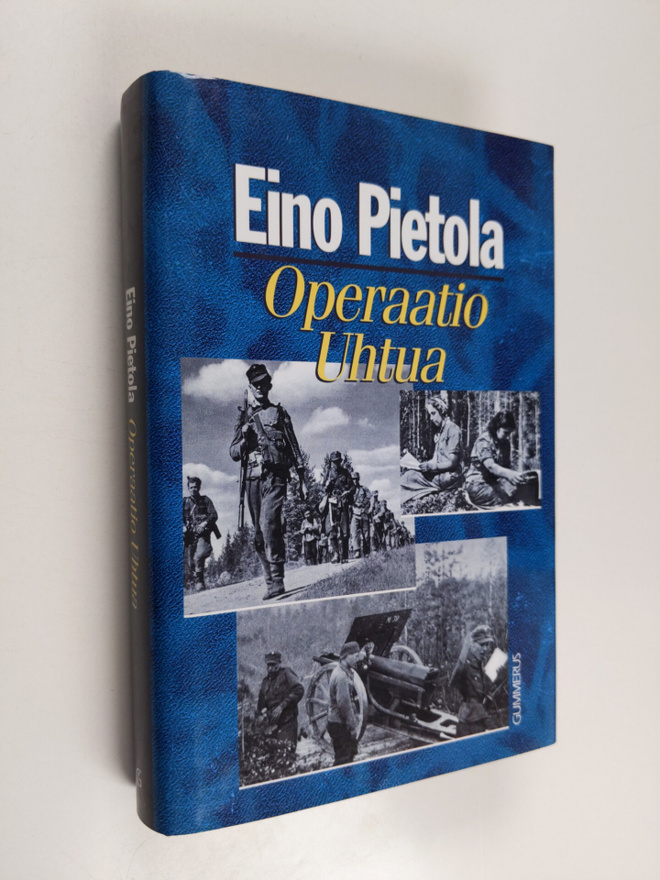 Eino Pietola : Operaatio Uhtua : dokumenttiromaani välira...