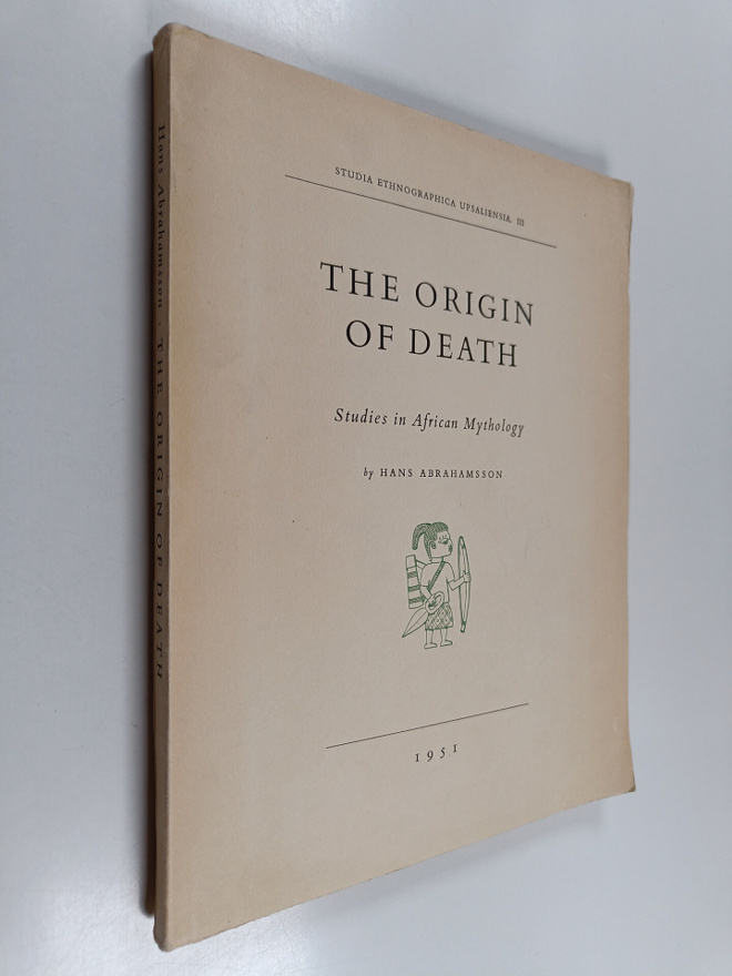 Hans Abrahamsson : The Origin of Death : Studies in Afric...