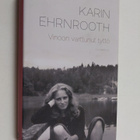 Karin Ehrnrooth : Vinoon varttunut tyttö - pikkukuva 1