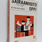 Ritva Veteläsuo : Sairaanhoito-oppi : sairaanhoidon perus... - pikkukuva 1