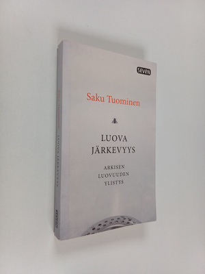 Saku Tuominen : Luova järkevyys : arkisen luovuuden ylistys