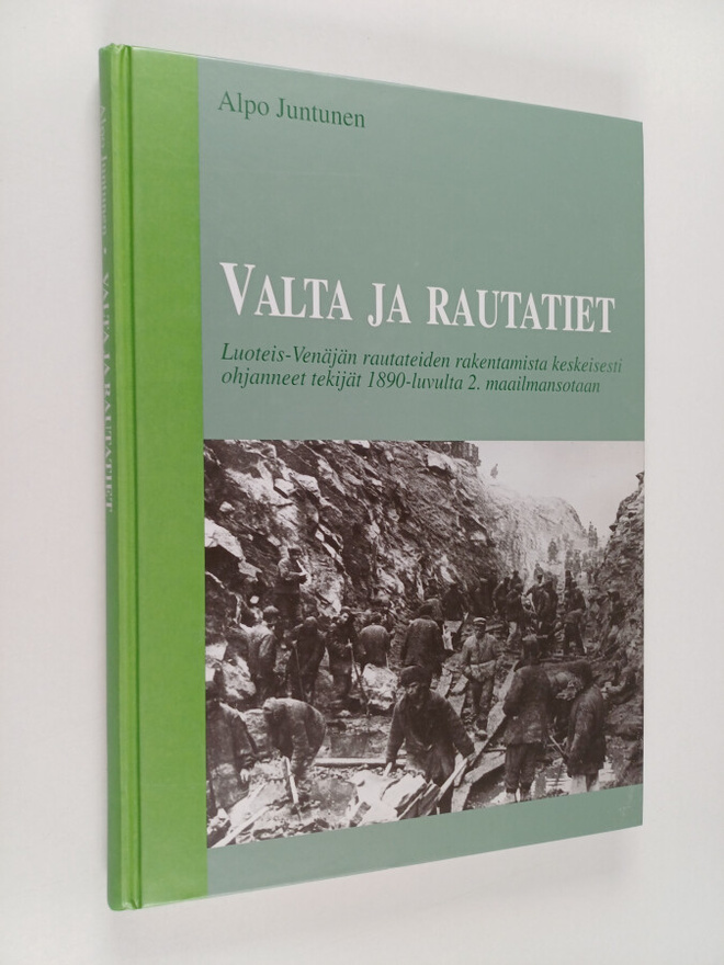 Alpo Juntunen : Valta ja rautatiet : Luoteis-Venäjän raut...