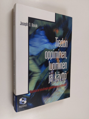 Joseph D. Novak : Tiedon oppiminen, luominen ja käyttö : ...
