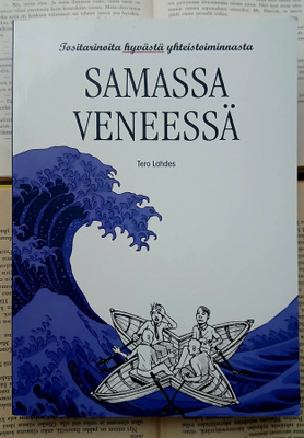 Samassa veneessä: tositarinoita hyvästä yhteistoiminnasta