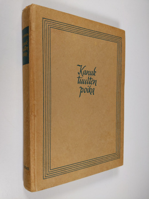 Aksel Lindström : Kanuk : tuulten poika
