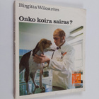 Birgitta Wikström : Onko koira sairas? - pikkukuva 1