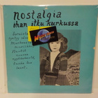 NOSTALGIA - IHAN ITKU KURKUSSA EX+/EX- LP - pikkukuva 1