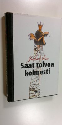 Juha Siro : Saat toivoa kolmesti