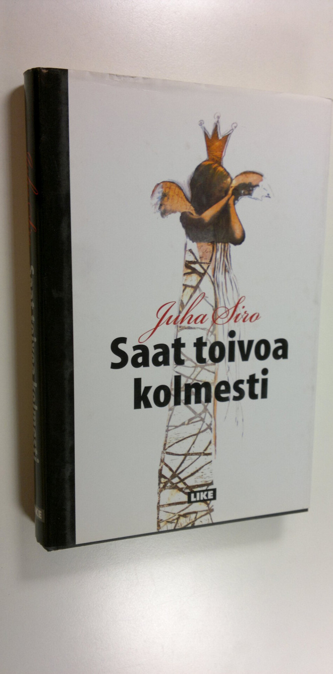 Juha Siro : Saat toivoa kolmesti