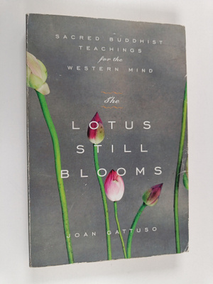 Joan Gattuso : The Lotus Still Blooms : Sacred Buddhist T...