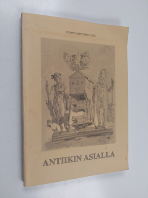 Janne (toim.) Ikäheimo : Antiikin asialla : Pertti Huttus...
