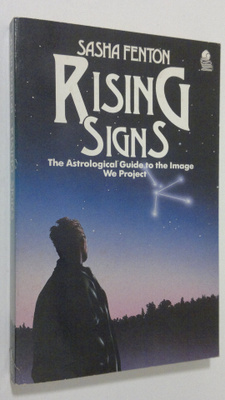 Sasha Fenton : Rising Signs : the astrological guide to t...