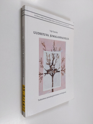 Yrjö Sariola : Uudistuva jumalanpalvelus : tutkielmia jum...