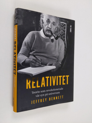 Jeffrey Bennett : Relativitet : teorin som förändrade vår...