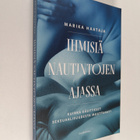 Marika Haataja : Ihmisiä nautintojen ajassa : kuinka käsi... - pikkukuva 1