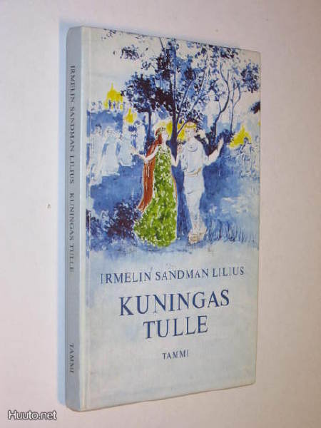 Irmelin Sandman Lilius : Kuningas Tulle - Tammi 1.p 1978