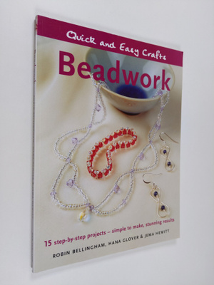Robin Bellingham ym. : Beadwork - 15 Step-by-step Project...