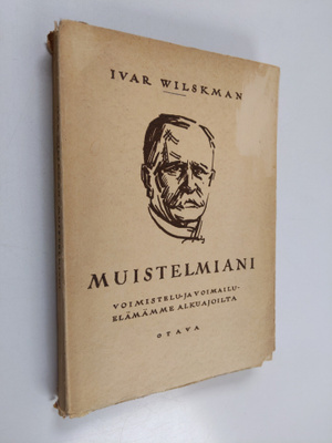 Ivar Wilskman : Muistelmiani voimistelu- ja voimailuelämä...