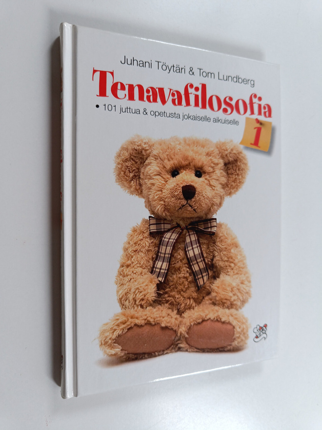 Juhani Töytäri : Tenavafilosofia 1 : 101 juttua & opetust...