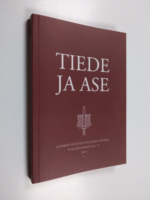 Tiede ja ase 71 : Suomen sotatieteellisen seuran vuosijul...