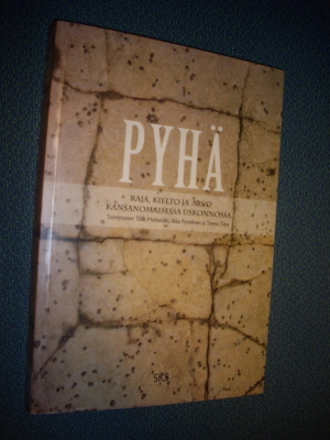 PYHÄ Raja, kielto ja arvo kansanomaisessa uskonnossa *Sis.pk