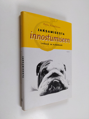 Pekka Hämäläinen : Jaksamisesta innostumiseen : työssä ja...