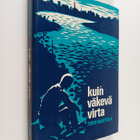 Toivo Marttala : Kuin väkevä virta - pikkukuva 1