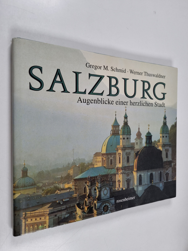 Gregor M. schmid : Salzburg - Augenblicke einer herzliche...