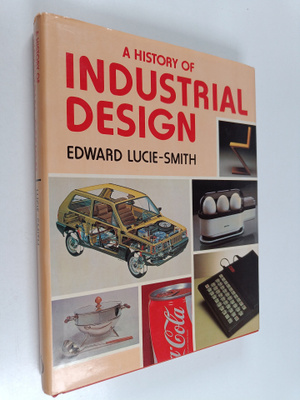 Edward Lucie-Smith : A history of industrial design