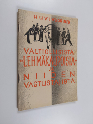 Huvi Vuorinen : Valtiollisista "lehmäkaupoista" ja niiden...