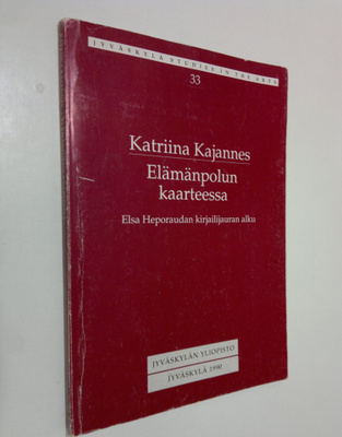Katriina Kajannes : Elämänpolun kaarteessa : Elsa Heporau...