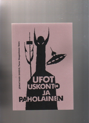 Shedd, Jonathan= [Siitoin]: Ufot, uskonto ja paholainen,K4